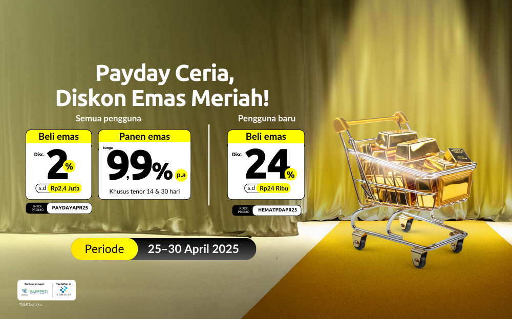 April Payday Special! 🎉 Save more money on gold because there is a gold discount of up to IDR 2,400,000! 😍